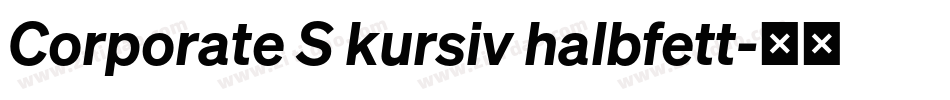 Corporate S kursiv halbfett字体转换